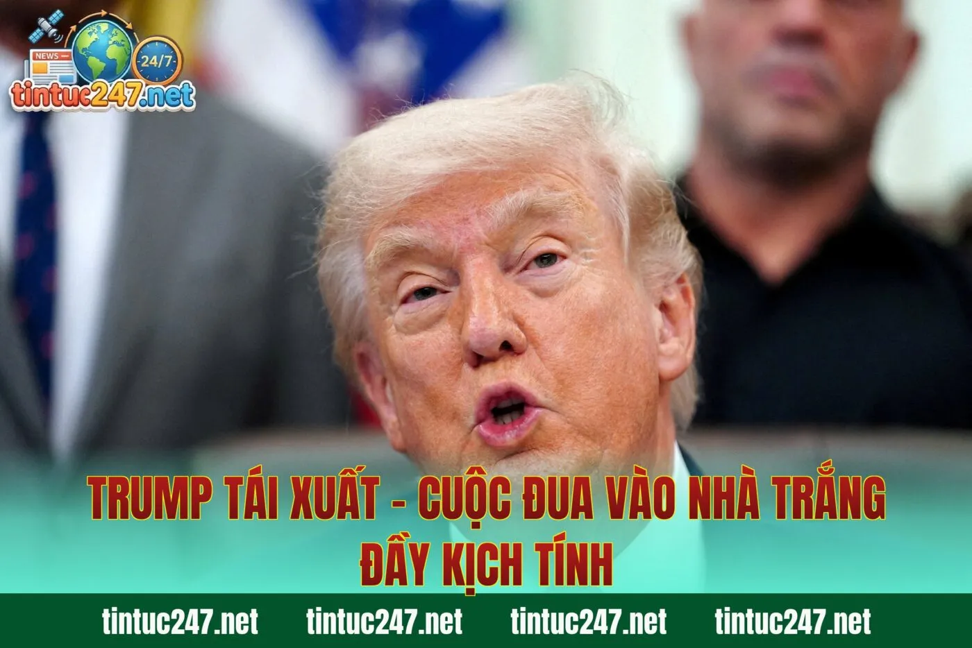 Trump Tái Xuất - Cuộc Đua Vào Nhà Trắng Đầy Kịch Tính
