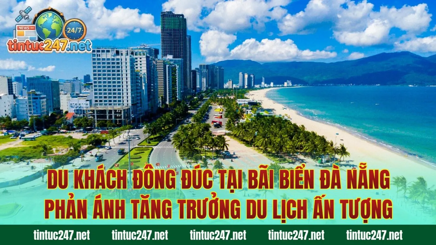 Du khách đông đúc tại bãi biển Đà Nẵng phản ánh tăng trưởng du lịch ấn tượng