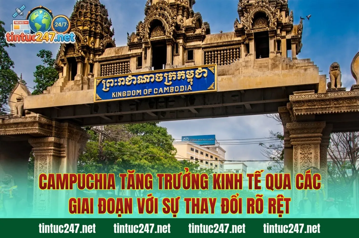 Campuchia tăng trưởng kinh tế qua các giai đoạn với sự thay đổi rõ rệt