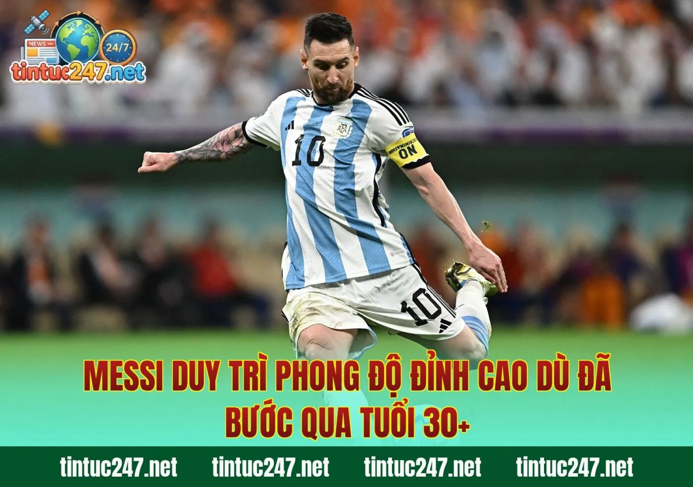 Messi duy trì phong độ đỉnh cao dù đã bước qua tuổi 30+