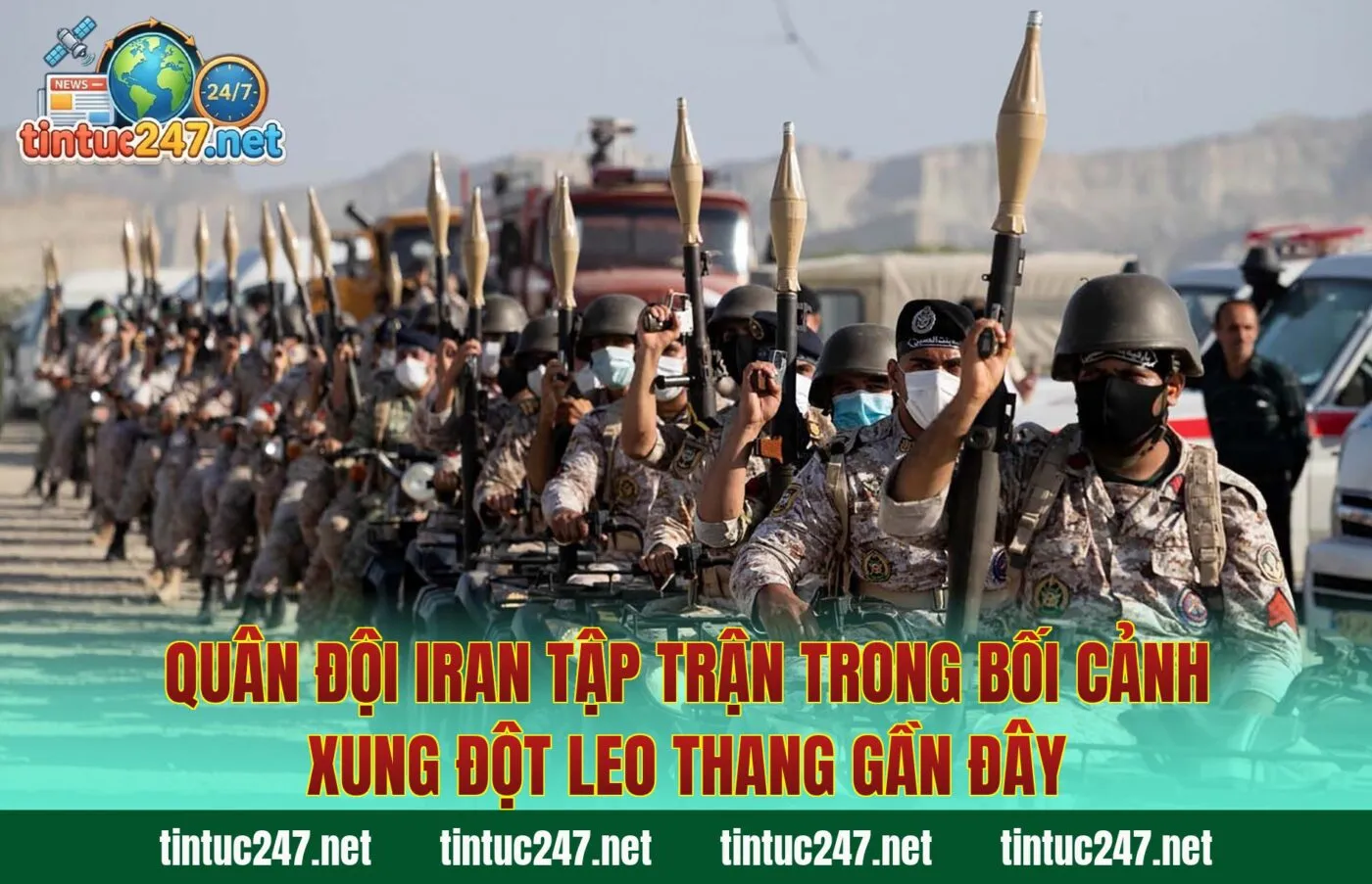 Quân đội Iran tập trận trong bối cảnh xung đột leo thang gần đây