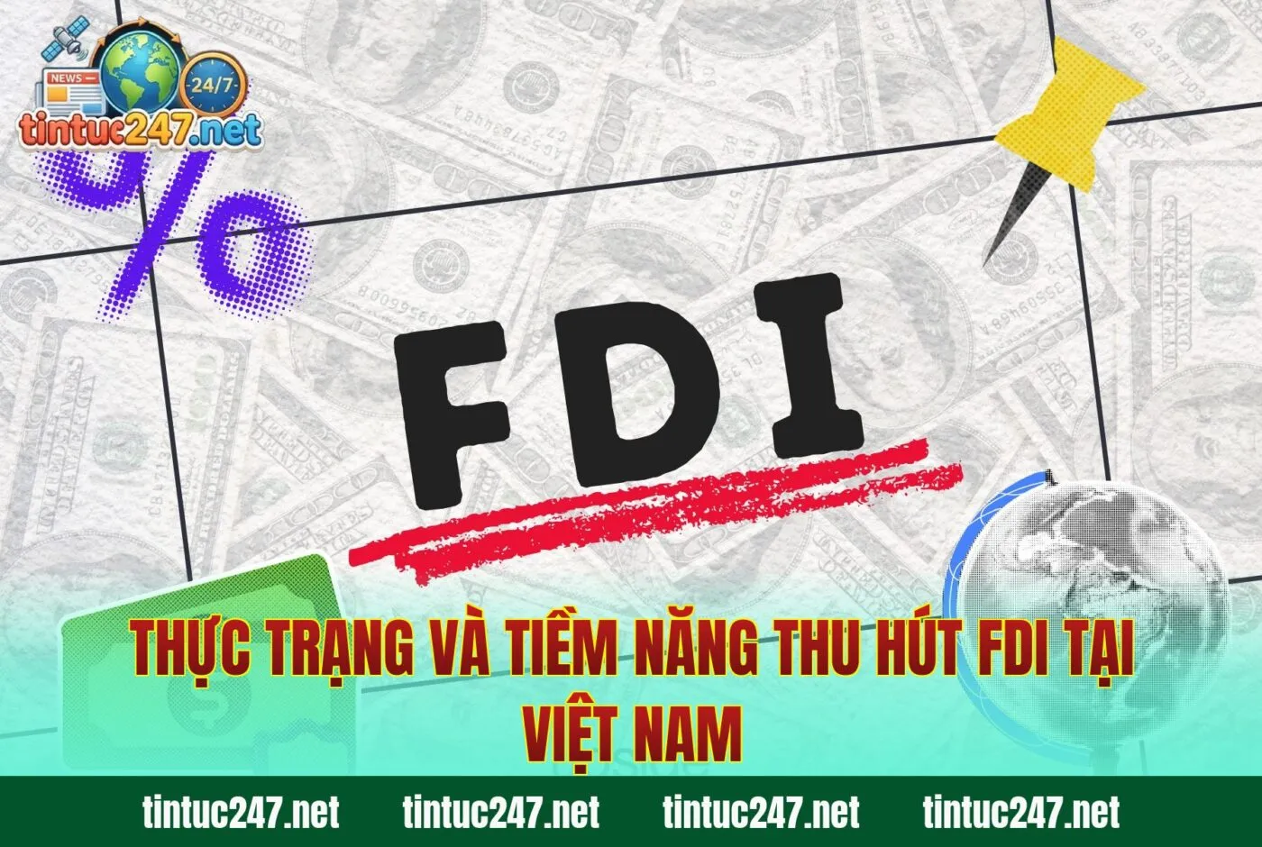 Thực trạng và tiềm năng thu hút FDI tại Việt Nam