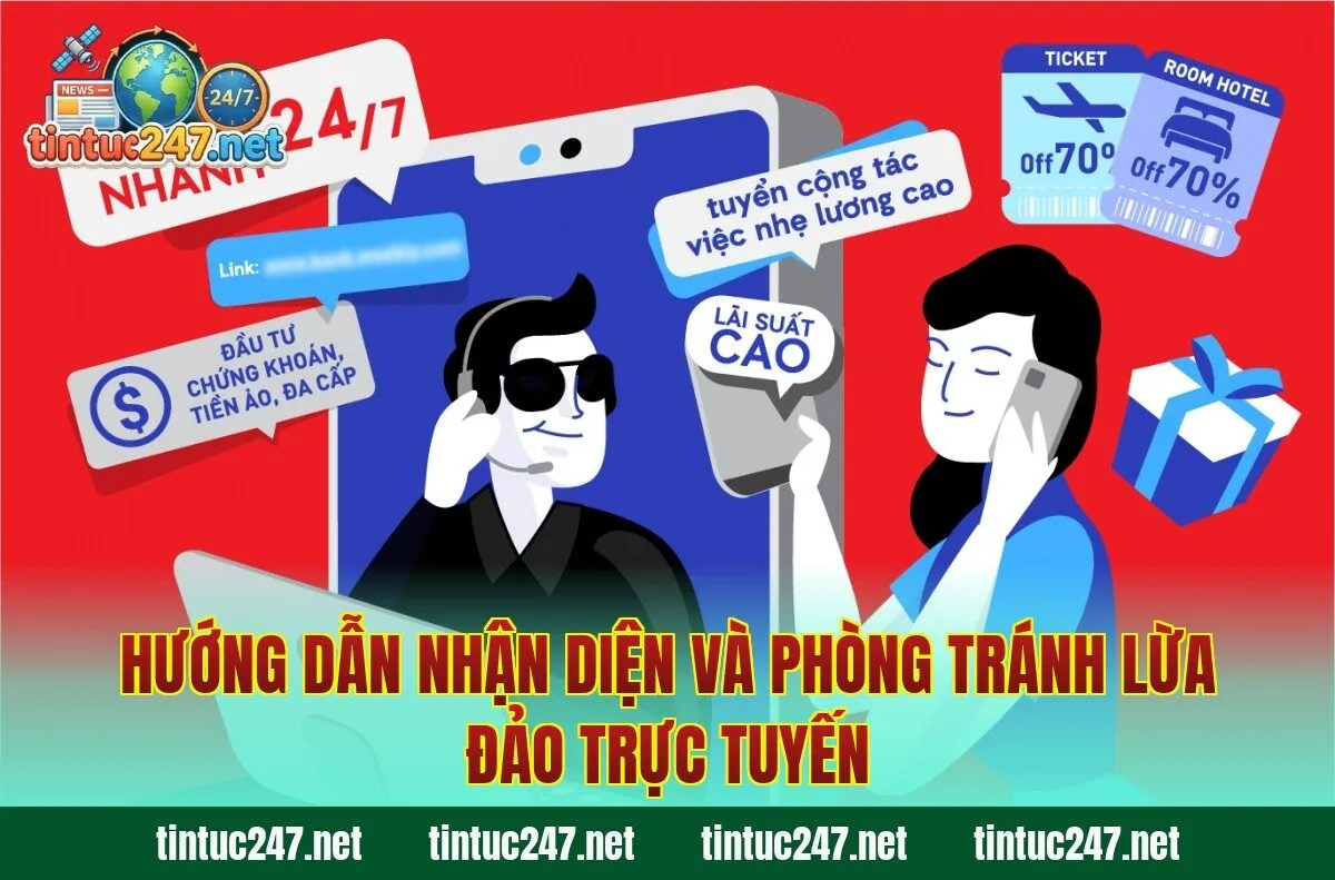 Hướng dẫn nhận diện và phòng tránh lừa đảo trực tuyến