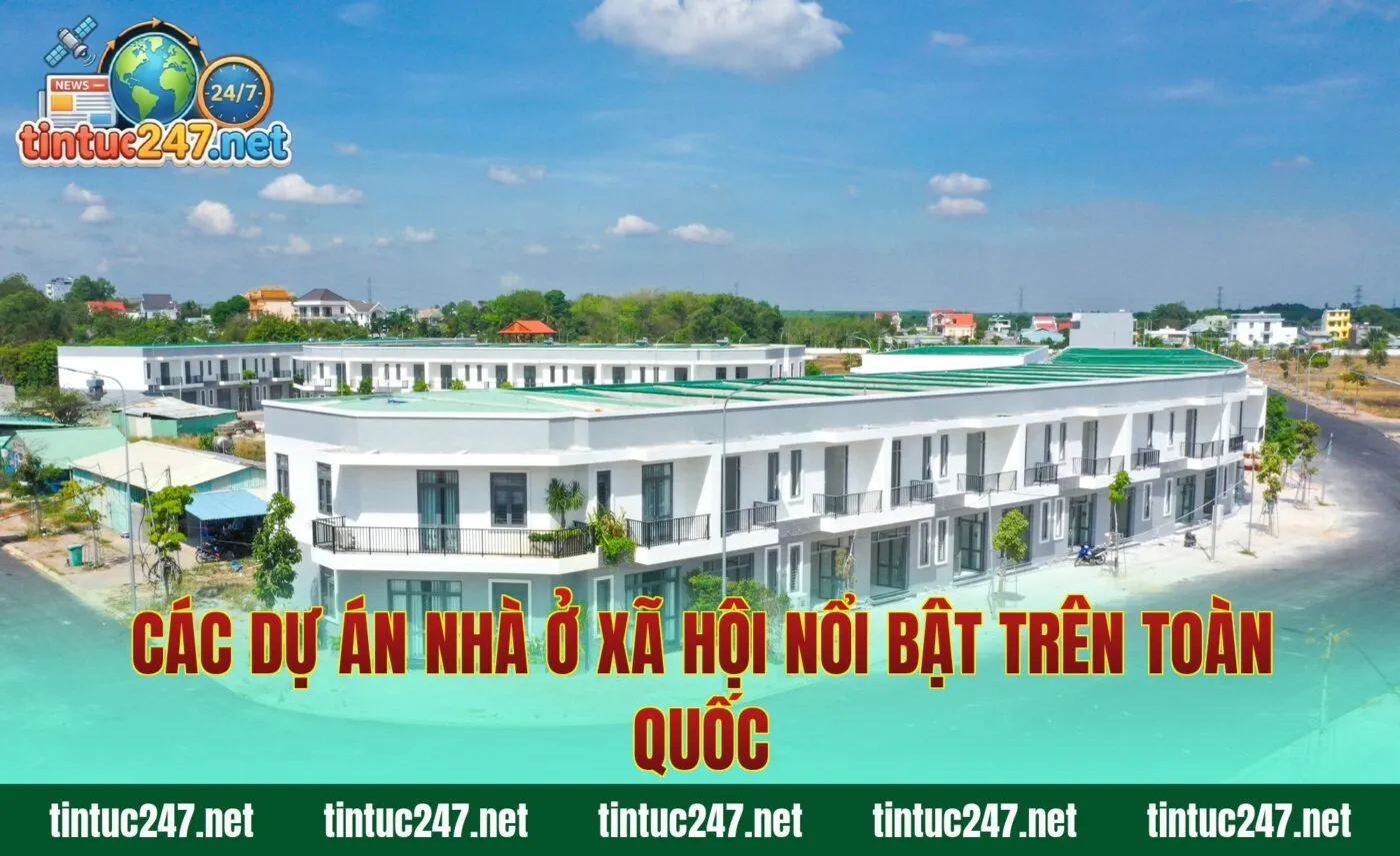 Các dự án nhà ở xã hội nổi bật trên toàn quốc