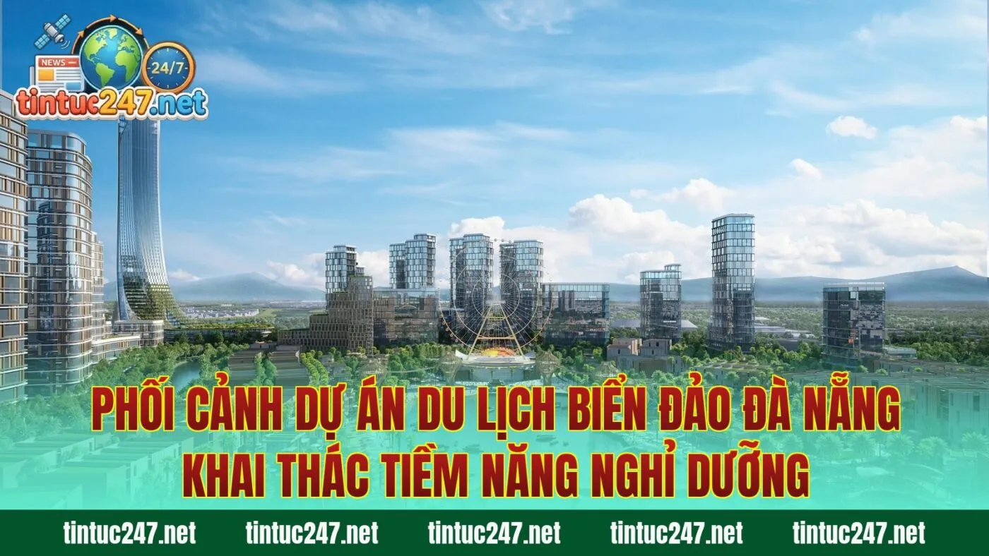 Phối cảnh dự án du lịch biển đảo Đà Nẵng khai thác tiềm năng nghỉ dưỡng