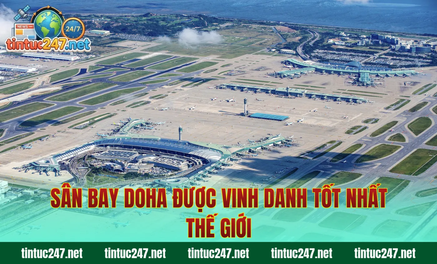 Sân Bay Doha Được Vinh Danh Tốt Nhất Thế Giới