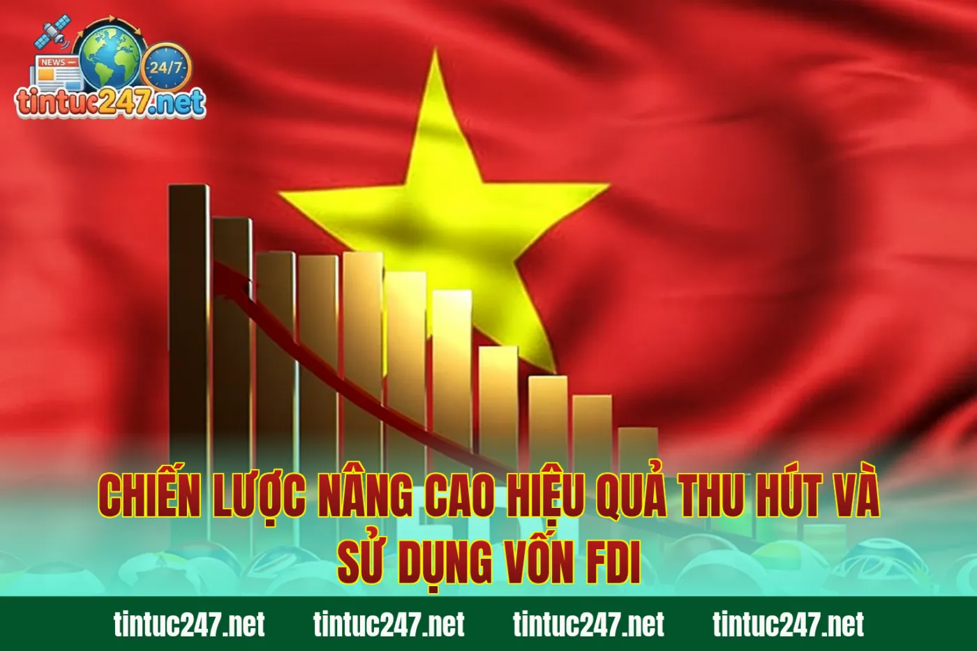Chiến lược nâng cao hiệu quả thu hút và sử dụng vốn FDI